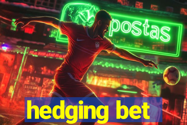 hedging bet