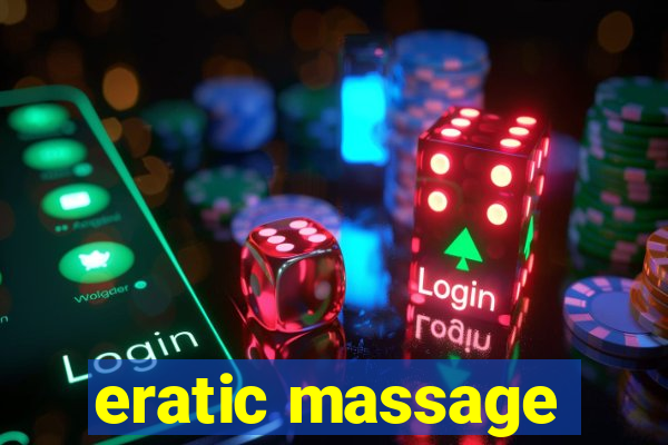 eratic massage