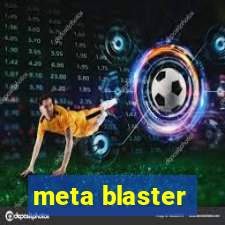 meta blaster