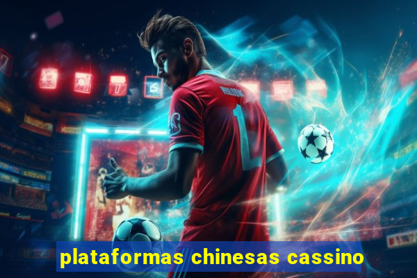 plataformas chinesas cassino