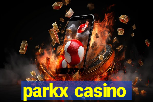 parkx casino