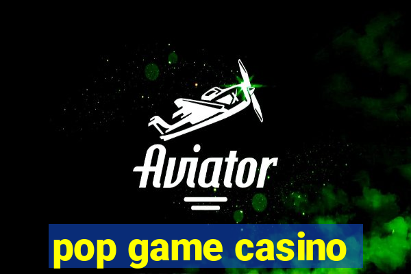 pop game casino