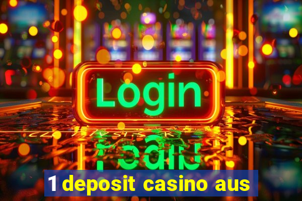 1 deposit casino aus