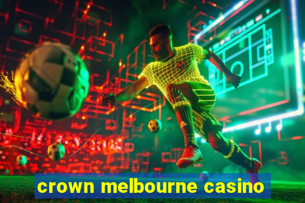 crown melbourne casino