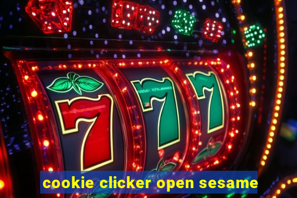 cookie clicker open sesame