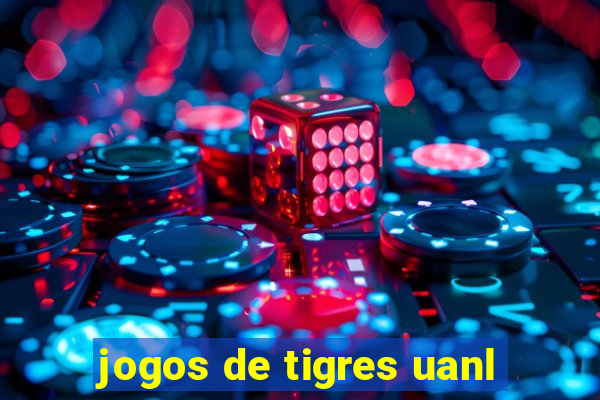 jogos de tigres uanl