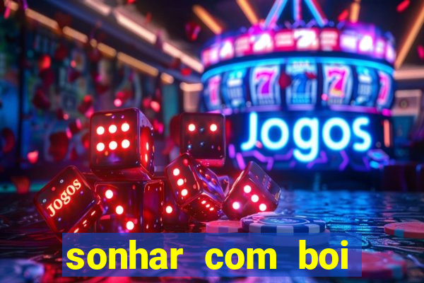 sonhar com boi branco jogo do bicho