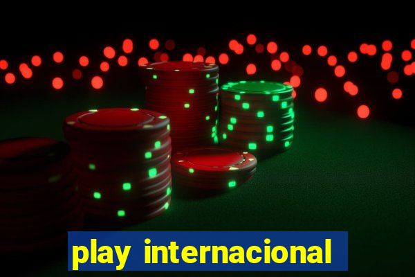 play internacional