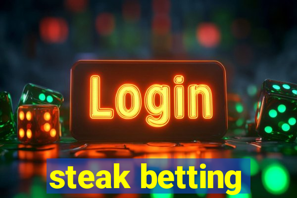 steak betting