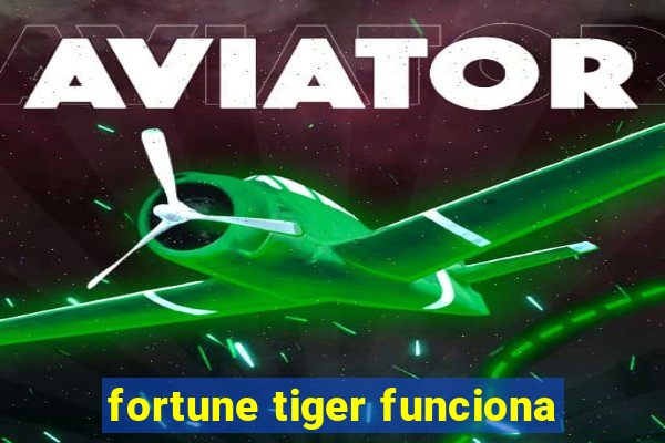 fortune tiger funciona