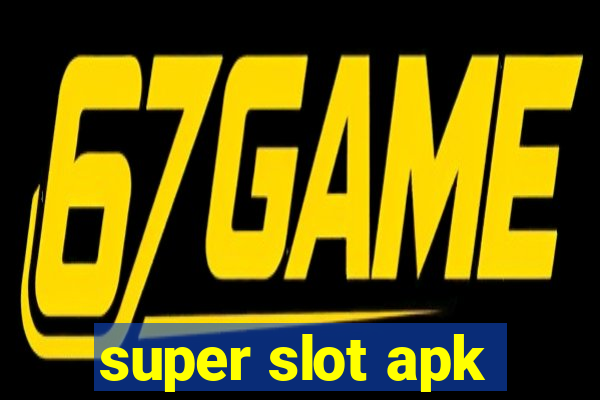 super slot apk