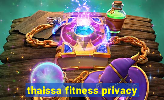 thaissa fitness privacy