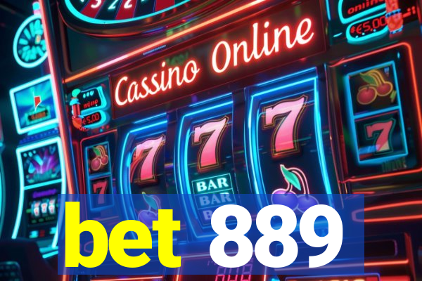 bet 889