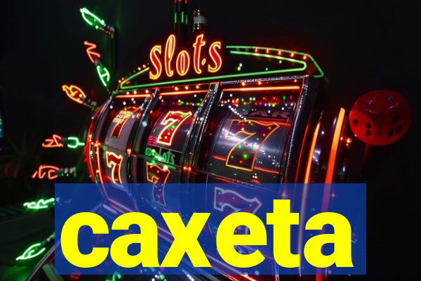 caxeta