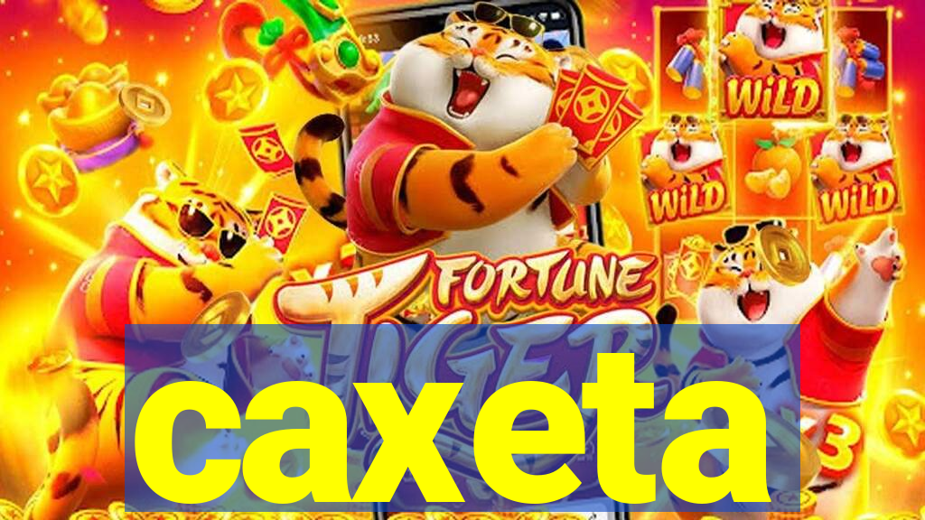 caxeta