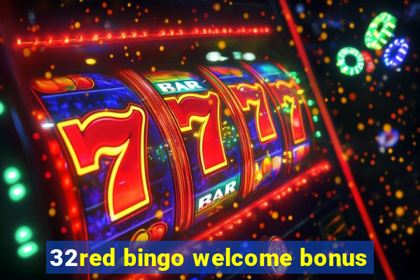 32red bingo welcome bonus