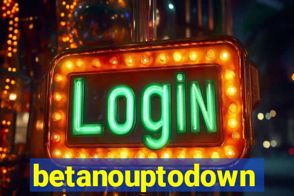 betanouptodown