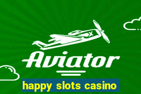 happy slots casino