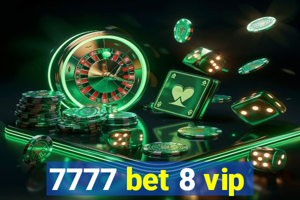 7777 bet 8 vip