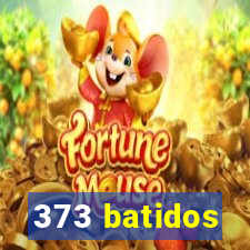 373 batidos