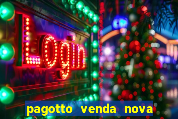 pagotto venda nova do imigrante