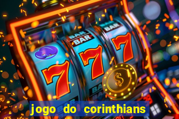 jogo do corinthians hoje passa em qual canal