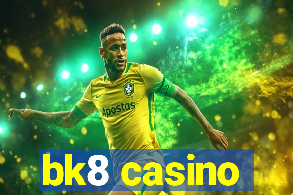 bk8 casino