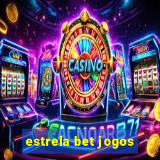 estrela bet jogos