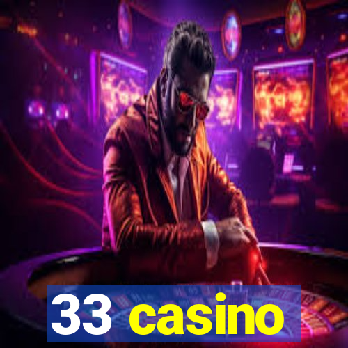 33 casino