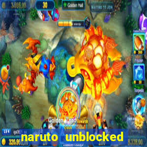 naruto unblocked games 76