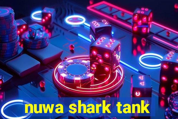 nuwa shark tank