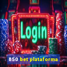 850 bet plataforma