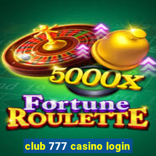 club 777 casino login