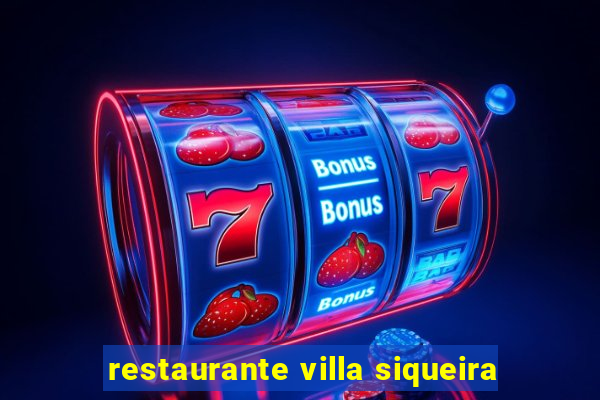 restaurante villa siqueira