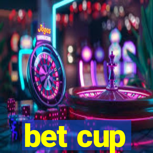 bet cup