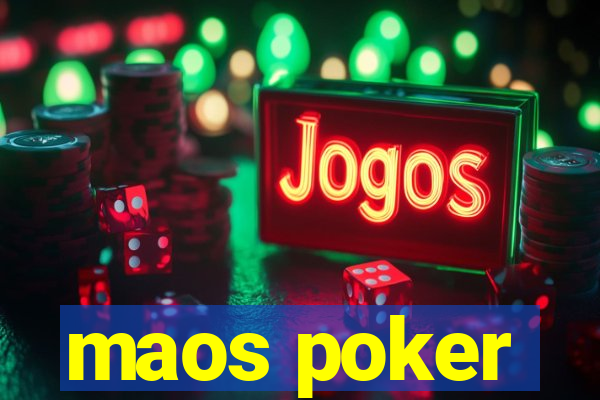 maos poker