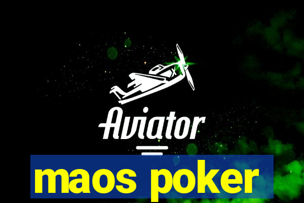 maos poker