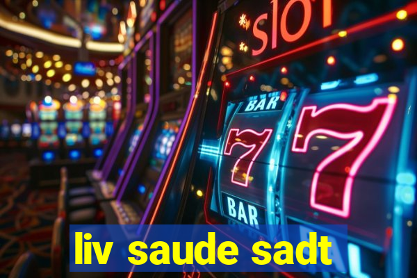 liv saude sadt