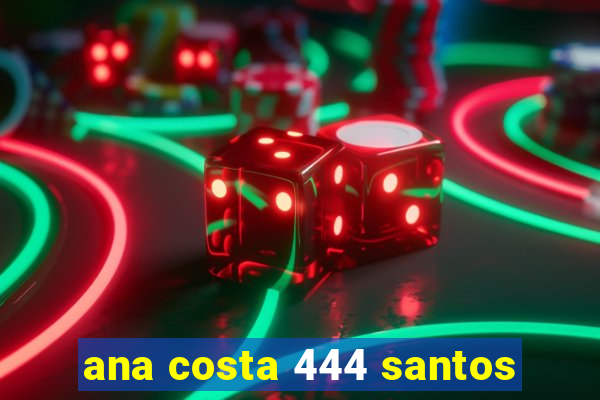 ana costa 444 santos