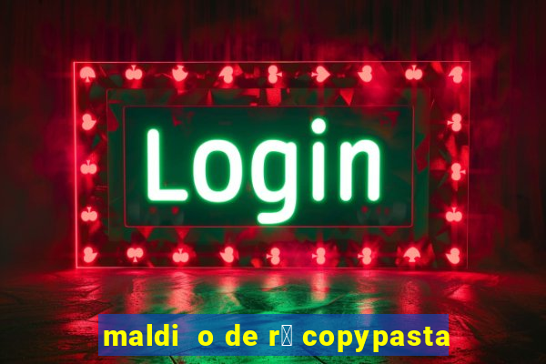 maldi  o de r谩 copypasta