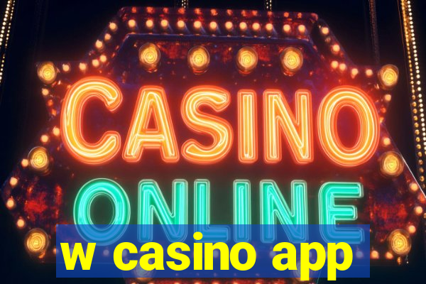 w casino app