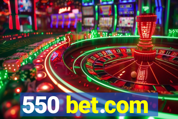 550 bet.com