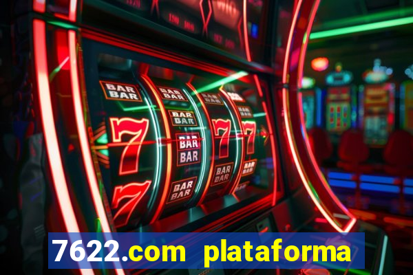 7622.com plataforma de jogos