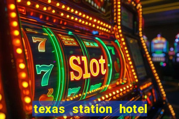 texas station hotel casino las vegas