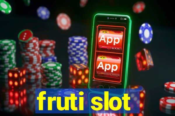 fruti slot