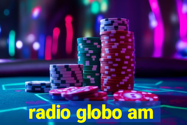 radio globo am