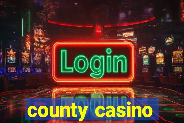 county casino