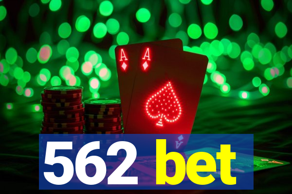 562 bet