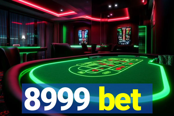 8999 bet