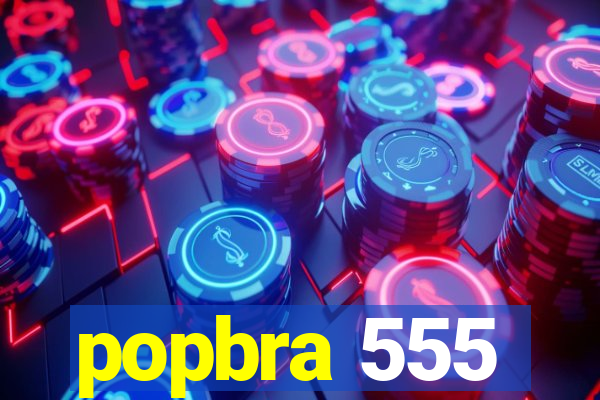 popbra 555